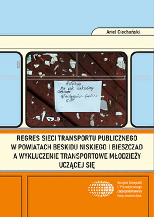 Regres sieci transportu publicznego w powiatach Beskidu Niskiego i Bieszczad a wykluczenie transportowe młodzieży uczącej się /