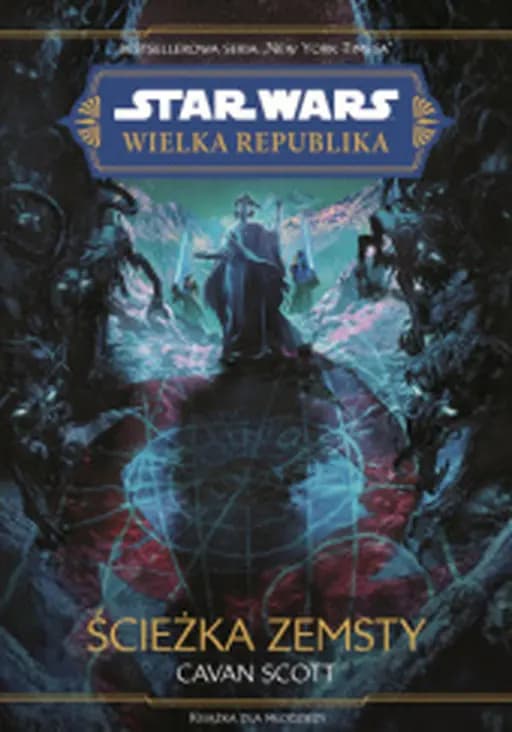 Ścieżka zemsty / Path of vengeance, Star Wars (Wydawnictwo Olesiejuk/Dressler Dublin). High Republic