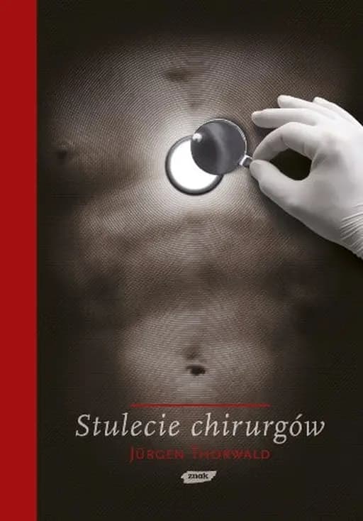 Stulecie chirurgów według zapisków mojego dziadka, chirurga H. St. Hartmanna