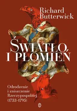 Światło i płomień : odrodzenie i zniszczenie Rzeczypospolitej (1733-1795) / Light and flame : the Polish-Lithuanian Commonwealth (1733-1795), Odrodzenie i zniszczenie Rzeczypospolitej (1733-1795)