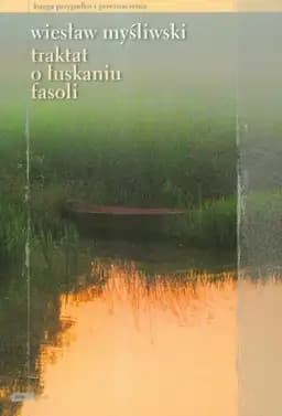 Traktat o łuskaniu fasoli / Proza (Społeczny Instytut Wydawniczy Znak)