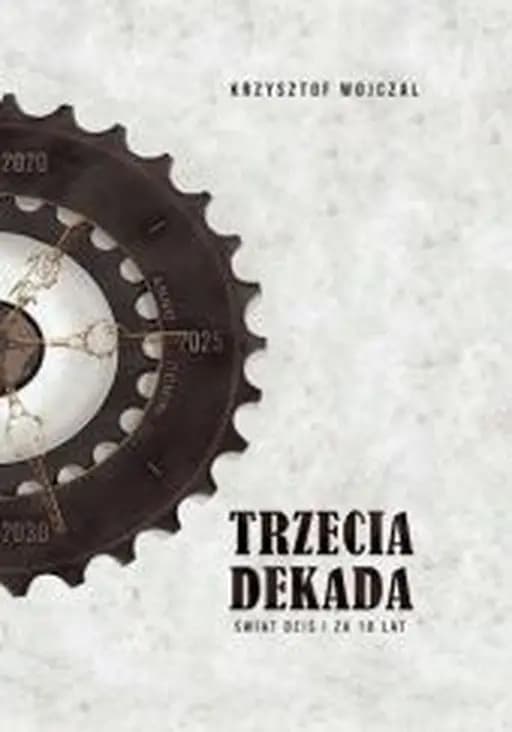 Trzecia dekada : świat dziś i za 10 lat / Świat dziś i za 10 lat