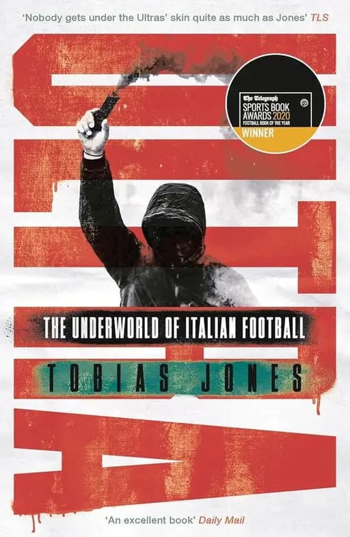 Ultra : podziemny świat włoskiego futbolu / Ultra : the underworld of Italian football, Podziemny świat włoskiego futbolu