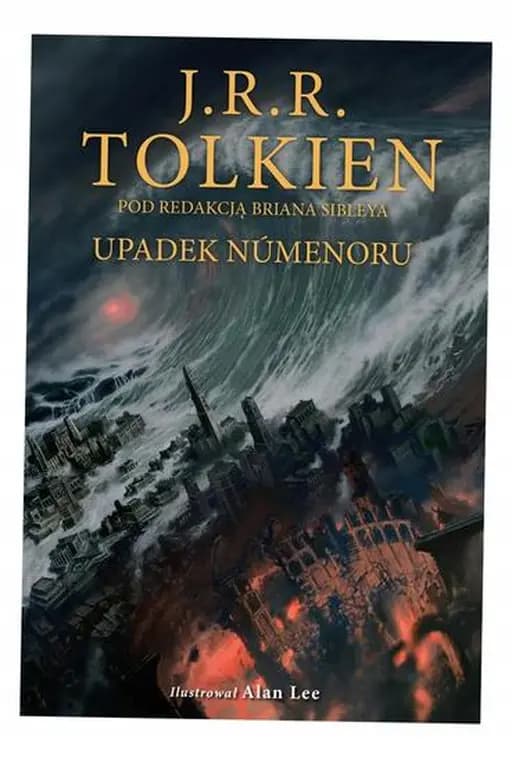 Upadek Númenoru i inne opowieści z Drugiej Ery Śródziemia : kompilacja fragmentów "Władcy Pierścieni", "Silmarillionu", "Niedokończonych opowieści" oraz "Historii Śródziemia" Christophera Tolkiena i innych źródeł / Fall of Númenor, Kompilacja fragmentów "Władcy Pierścieni", "Silmarillionu", "Niedokończonych opowieści" oraz "Historii Śródziemia" Christophera Tolkiena i innych źródeł