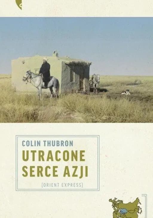 Utracone serce Azji / Lost heart of Asia, Orient Express (Wydawnictwo Czarne)