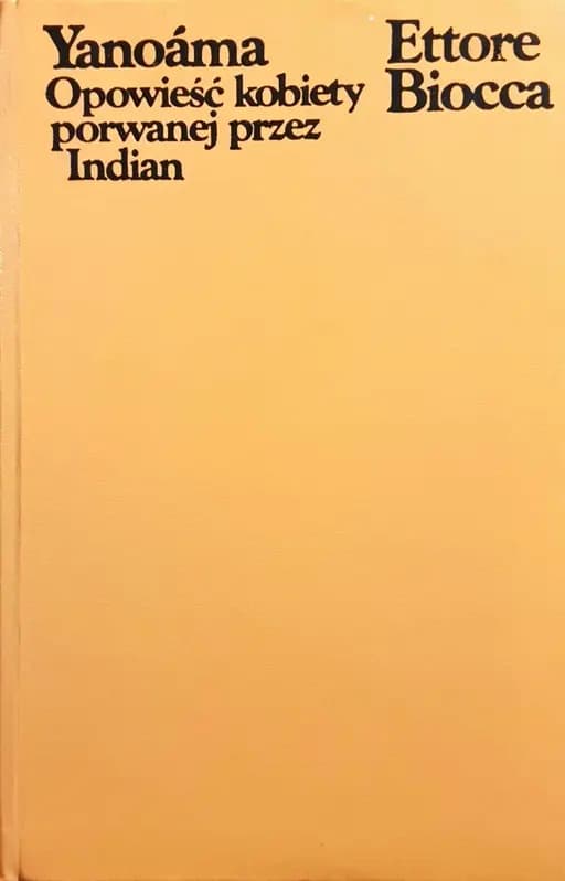 Yanoáma Opowieść kobiety porwanej przez Indian