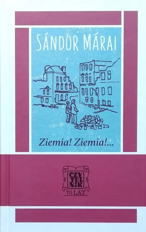 Ziemia! Ziemia!... wspomnienia / Föld, Föld!...emlékezések,