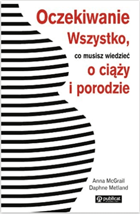 Okładka książki „Oczekiwanie Wszystko co musisz wiedziec o ciazy i porodzie” — McGrail, Anna