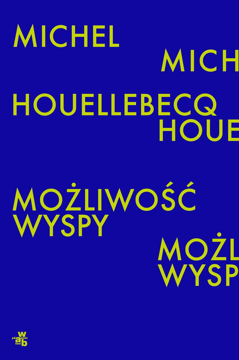 Okładka książki „Możliwość wyspy” — Houellebecq, Michel