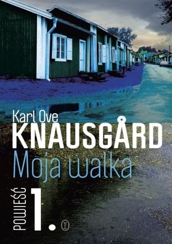 Okładka książki „Moja walka” — Karl Ove Knausgård