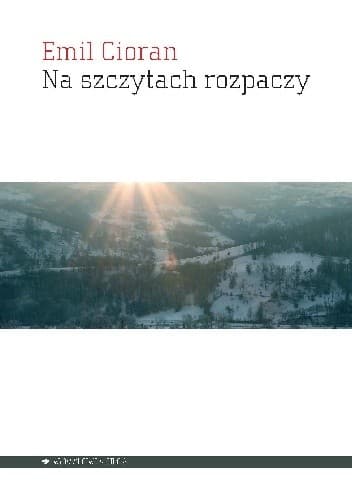 Okładka książki „Na szczytach rozpaczy” — Emil Cioran