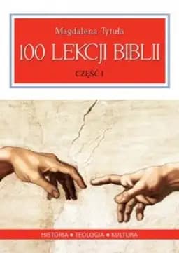 Okładka książki „100 lekcji Biblii” — Tytua Magdalena osiak Marta