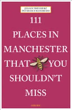 Okładka książki „111 Places in Manchester that You Shouldn't Miss”
