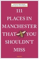 Okładka książki „111 Places in Manchester that You Shouldn't Miss”