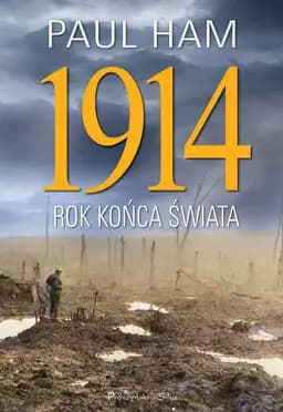 Okładka książki „1914 Rok końca świata” — Paul Ham
