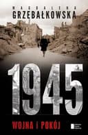 Okładka książki „1945” — Magdalena Grzebałkowska