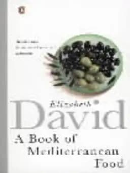 Okładka książki „A Book of Mediterranean Food” — Elizabeth David