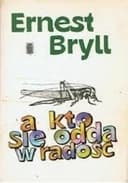 Okładka książki „A kto się odda w radość (Polish Edition)” — Ernest Bryll