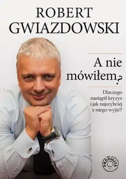 Okładka książki „A nie mówiłem?” — Robert Gwiazdowski