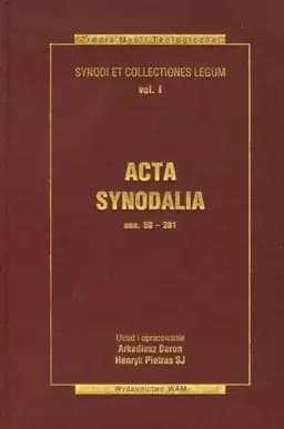 Okładka książki „Acta synodalia ab anno 50 ad annum 381” — Arkadiusz Baron, Henryk Pietras
