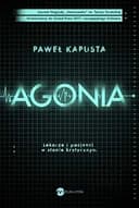 Okładka książki „Agonia” — Paweł Kapusta (Journalist)