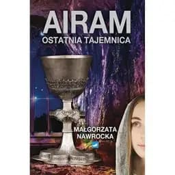 Okładka książki „Airam. Ostatnia Tajemnica” — Małgorzata Nawrocka