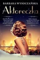 Okładka książki „Aktoreczka /” — Wysoczańska, Barbara (1980- ) Wydawnictwo Filia
