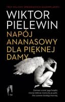 Okładka książki „Ananasowy napój dla pięknej damy” — Wiktor Pielewin