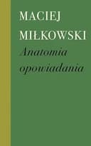 Okładka książki „Anatomia opowiadania” — Maciej Miłkowski
