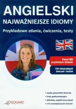 Okładka książki „Angielski najważniejsze idiomy : przykładowe zdania, ćwiczenia, testy”