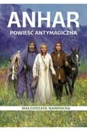Okładka książki „Anhar : powieść antymagiczna /”