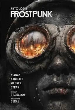 Okładka książki „Antologia Frostpunk” — Społeczny Instytut Wydawniczy Znak