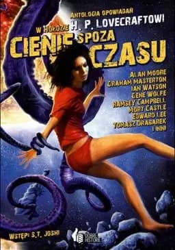 Okładka książki „Antologia opowiadań w hołdzie H.P. Lovecraftowi - Cienie Spoza Czasu” — (antologia)