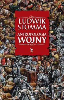 Okładka książki „Antropologia wojny” — Ludwik Stomma