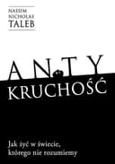 Okładka książki „Antykruchość : jak żyć w świecie, którego nie rozumiemy / Antifragile : things…
