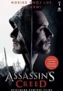 Okładka książki „Assassin's creed : oficjalna powieść filmu / Assassin's creed : the official film…
