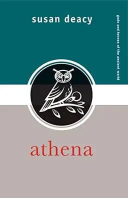 Okładka książki „Athena (Gods and Heroes of the Ancient World)” — Susan Deacy