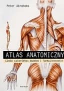 Okładka książki „Atlas anatomiczny : ciało człowieka : budowa i funkcjonowanie / Atlas of the…