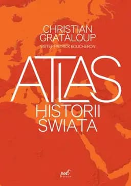 Okładka książki „Atlas historii świata” — Patrick Boucheron, Christian Grataloup
