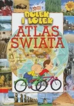 Okładka książki „Atlas świata / Bolek i Lolek (Podsiedlik-Raniowski i Spółka)”