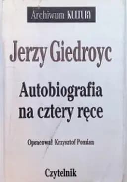 Okładka książki „Autobiografia na cztery ręce / Archiwum Czesława Miłosza Archiwum "Kultury"…