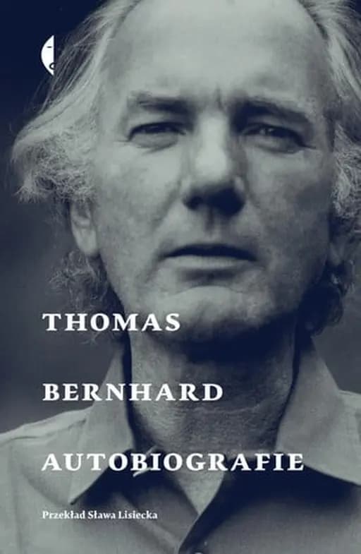 Okładka książki „Autobiografie Thomas Bernhard” — Thomas Bernhard, Sława Lisiecka