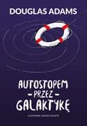 Okładka książki „Autostopem przez Galaktyke” — Douglas Adams