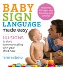 Okładka książki „Baby Sign Language Made Easy: 101 Signs to Start Communicating With Your Child Now”