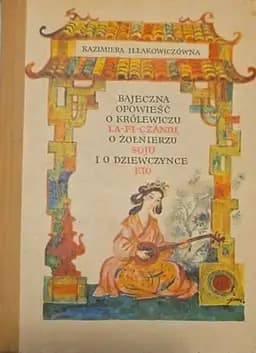 Okładka książki „Bajeczna opowieść o królewiczu La-Fi-Czaniu, o żołnierzu Soju i o dziewczynie Kio”