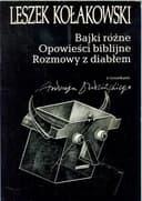 Okładka książki „Bajki różne Opowieści biblijne ; Rozmowy z diabłem” — Leszek Kołakowski