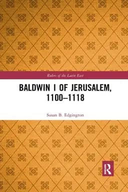 Okładka książki „Baldwin I of Jerusalem, 1100-1118” — Susan Edgington