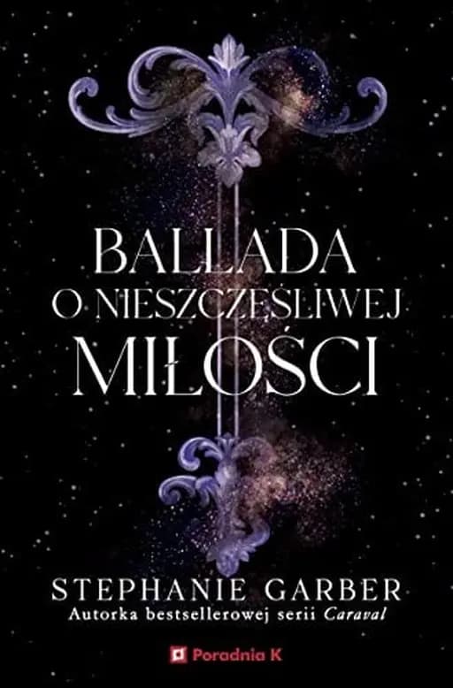 Okładka książki „Ballada o nieszczęśliwej miłości” — Garber, Stephanie