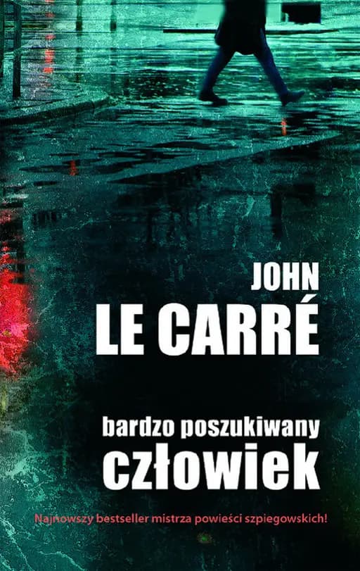 Okładka książki „Bardzo poszukiwany człowiek” — John Le Carre