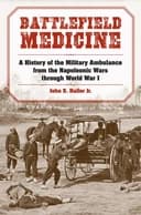 Okładka książki „Battlefield Medicine A History of the Military Ambulance from the Napoleonic Wars…